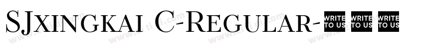 SJxingkai C-Regular字体转换 SJxingkai C-Regular字体转换